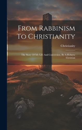From Rabbinism To Christianity