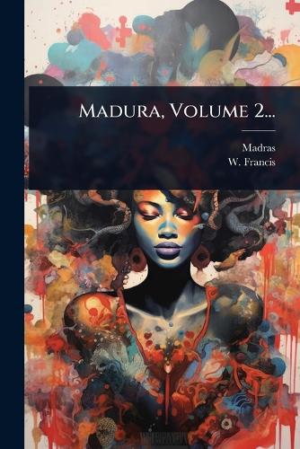 Madura, Volume 2...