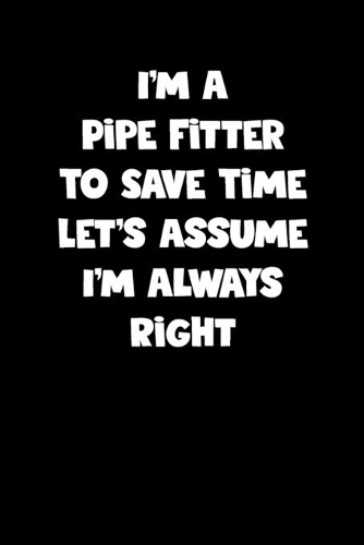 Pipe Fitter Notebook - Pipe Fitter Diary - Pipe Fitter Journal - Funny Gift for Pipe Fitter