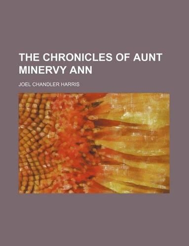 The Chronicles of Aunt Minervy Ann