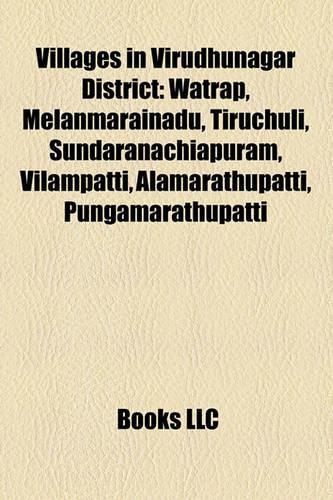 Villages in Virudhunagar District: Watrap, Melanmarainadu, Tiruchuli, Sundaranachiapuram, Vilampatti, Alamarathupatti, Pungamarathupatti(English)