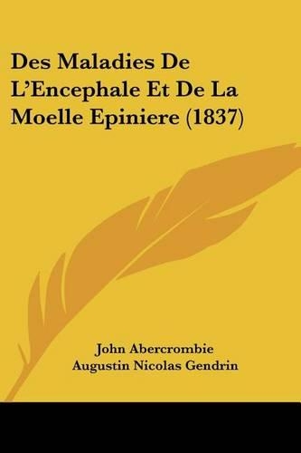 Des Maladies De L'Encephale Et De La Moelle Epiniere (1837)