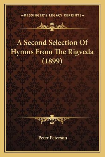 A Second Selection Of Hymns From The Rigveda (1899)