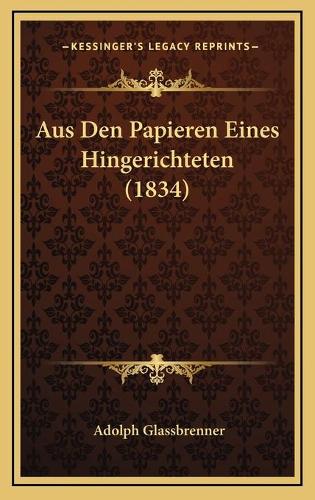 Aus Den Papieren Eines Hingerichteten (1834)