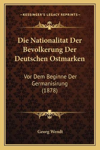 Die Nationalitat Der Bevolkerung Der Deutschen Ostmarken