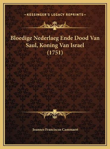 Bloedige Nederlaeg Ende Dood Van Saul, Koning Van Israel (1751)