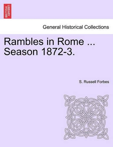 Rambles in Rome ... Season 1872-3.
