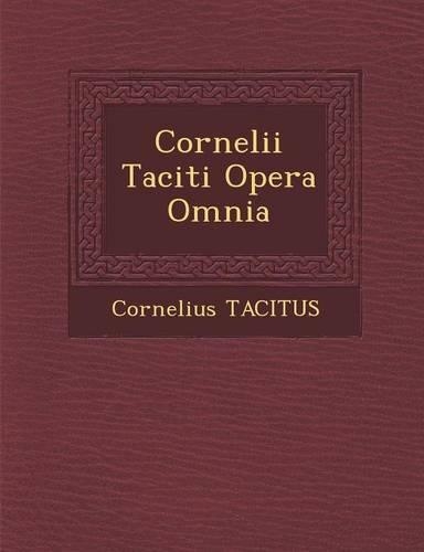 Cornelii Taciti Opera Omnia
