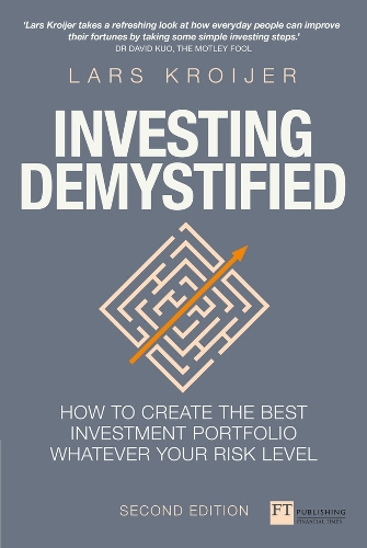 Investing Demystified: How To Invest Without Speculation And Sleepless Nights(Financial Times Series)