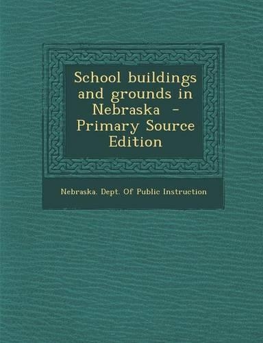 School Buildings and Grounds in Nebraska: (English)
