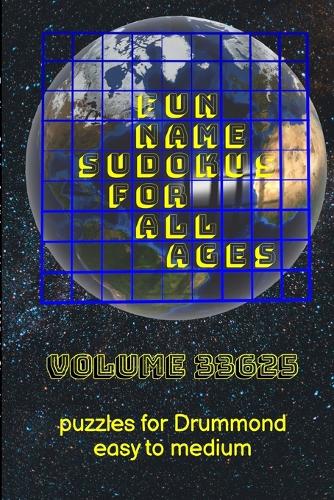 Fun Name Sudokus for All Ages Volume 33625: Puzzles for Drummond - Easy to Medium
