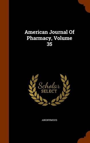 American Journal Of Pharmacy, Volume 35: (English)