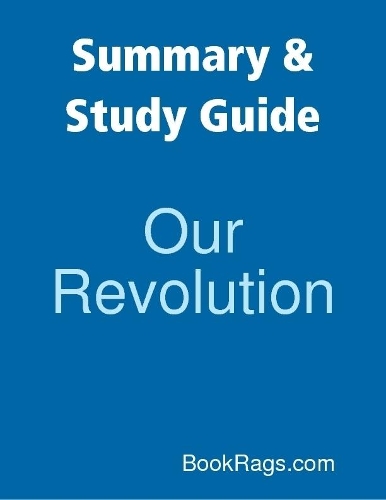 Summary & Study Guide: Our Revolution