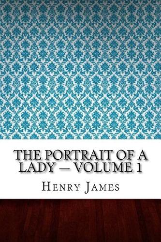 The Portrait of a Lady - Volume 1