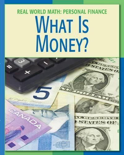 What Is Money?: (21st Century Skills Library: Real World Math)