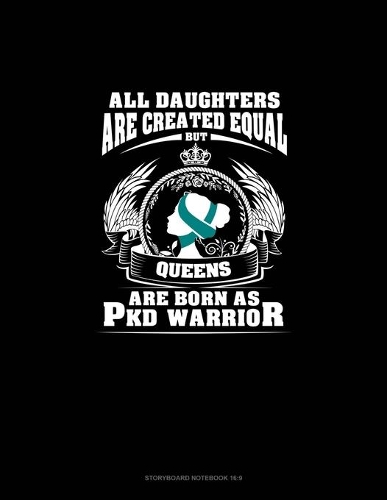 All Daughters Are Created Equal But QUEENS Are Born as PKD Warrior