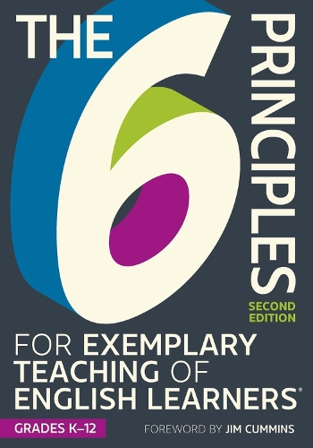 6 Principles for Exemplary Teaching of English Learners: Grades K-12, Second Edition