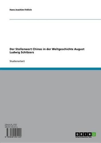 Der Stellenwert Chinas in Der Weltgeschichte August Ludwig Schlozers