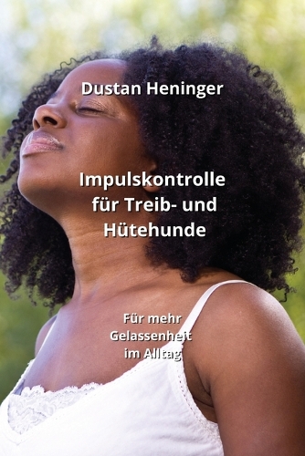 Impulskontrolle für Treib- und Hütehunde