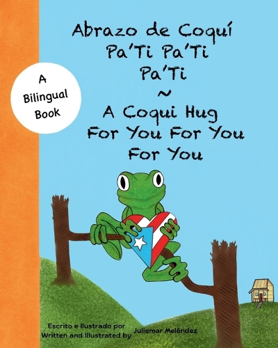 Abrazo de Coquí Pa'Ti Pa'Ti Pa'Ti: A Coqui Hug For You For You For You