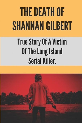 The Death Of Shannan Gilbert
