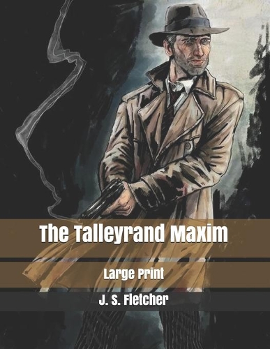 The Talleyrand Maxim: Large Print