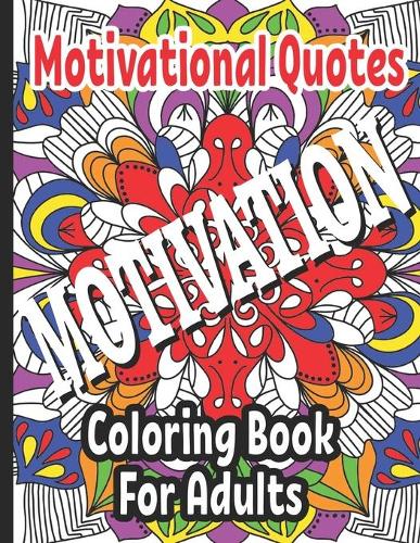 Motivational Quotes Coloring Book For Adults