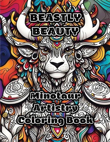 Beastly Beauty: Minotaur Artistry Coloring Book