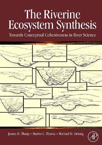 Riverine Ecosystem Synthesis: Toward Conceptual Cohesiveness in River Science
