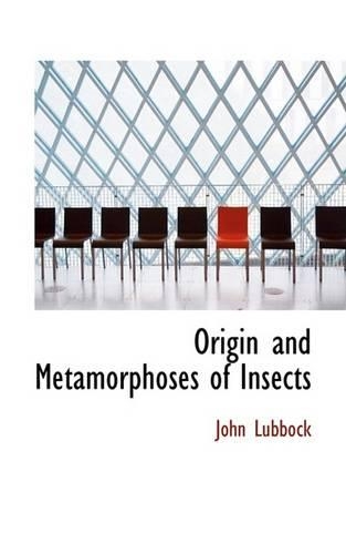 Origin and Metamorphoses of Insects: (English)