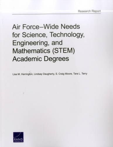 Air Force-Wide Needs for Science, Technology, Engineering, and Mathematics (Stem) Academic Degrees