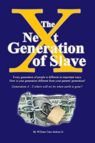 The Next Generation of Slave: Every Generation of People Is Different in Important Ways.