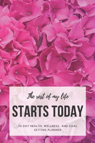 The Rest of My Life Starts Today