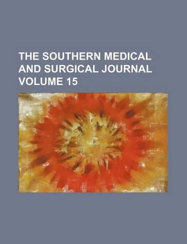The Southern Medical and Surgical Journal Volume 15
