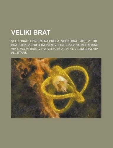 Veliki Brat: Veliki Brat 2007, Veliki Brat 2006, Veliki Brat 2009, Veliki Brat VIP 1, Veliki Brat VIP All Stars, Veliki Brat VIP 4(English)