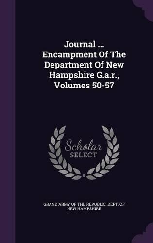 Journal ... Encampment of the Department of New Hampshire G.A.R., Volumes 50-57