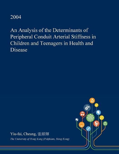An Analysis of the Determinants of Peripheral Conduit Arterial Stiffness in Children and Teenagers in Health and Disease