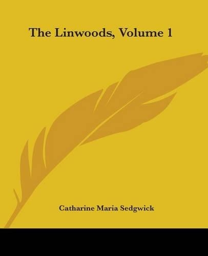 The Linwoods, Volume 1: (English)