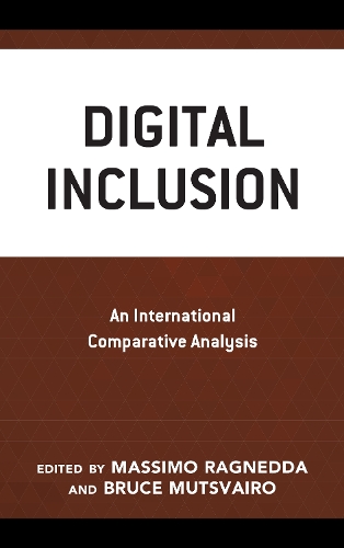 Digital Inclusion: An International Comparative Analysis(Communication, Globalization, and Cultural Identity)