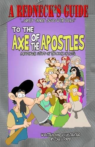 A Redneck's Guide to the Axe of the Apostles