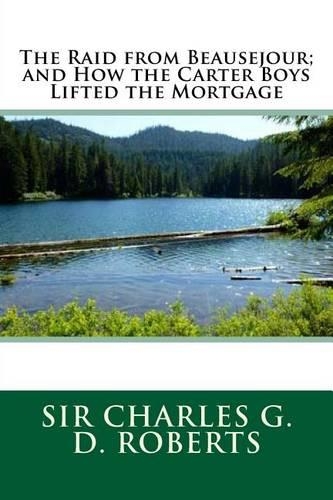 The Raid from Beausejour; And How the Carter Boys Lifted the Mortgage