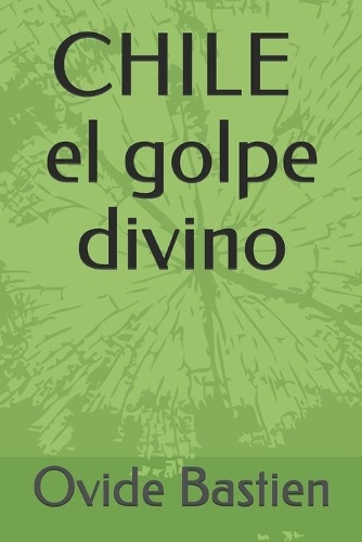 CHILE el golpe divino