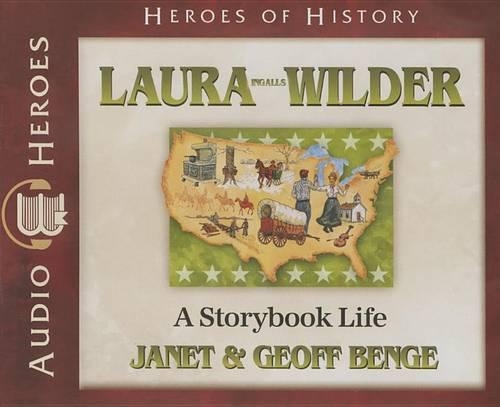 Laura Ingalls Wilder: A Storybook Life (Audiobook)(Christian Heroes Then and Now)