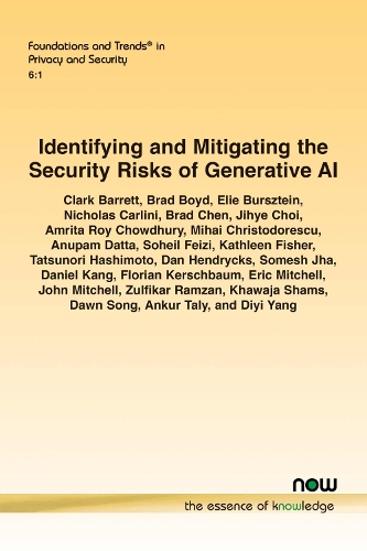 Identifying and Mitigating the Security Risks of Generative AI: (15 Foundations and Trends® in Privacy and Security)