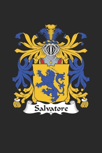 Salvatore: Salvatore Coat of Arms and Family Crest Notebook Journal (6 x 9 - 100 pages)