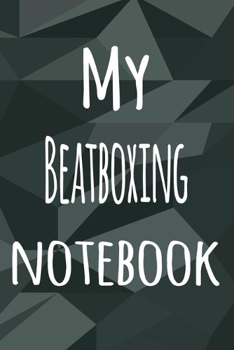 My Beatboxing Notebook