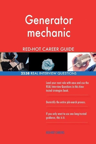 Generator mechanic RED-HOT Career Guide; 2538 REAL Interview Questions