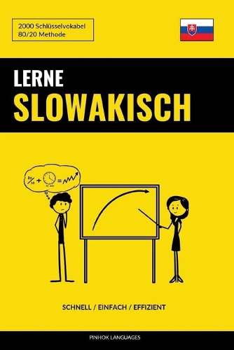 Lerne Slowakisch - Schnell / Einfach / Effizient