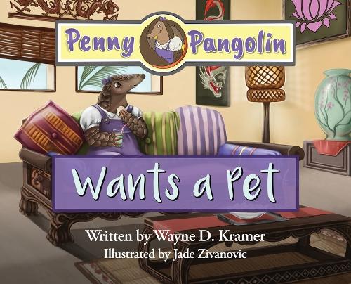 Penny Pangolin Wants a Pet: (Penny Pangolin)