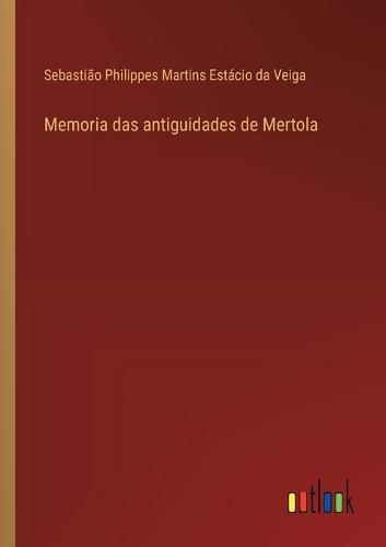 Memoria das antiguidades de Mertola